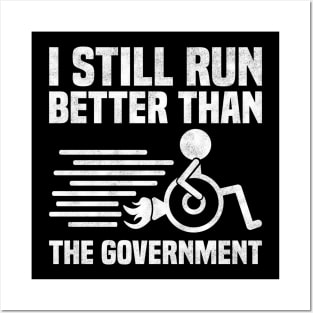 I Still Run Better Than The Government, Wheelchair Posters and Art